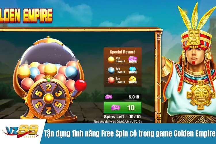 Tận dụng tính năng Free Spin có trong game Golden Empire