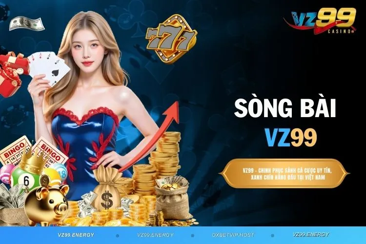 Sòng Bài VZ99 Mang Đến Cảm Giác Như Đang Ở Las Vegas