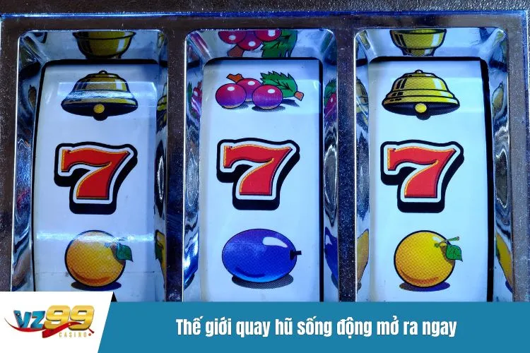 Thế giới quay hũ sống động mở ra ngay