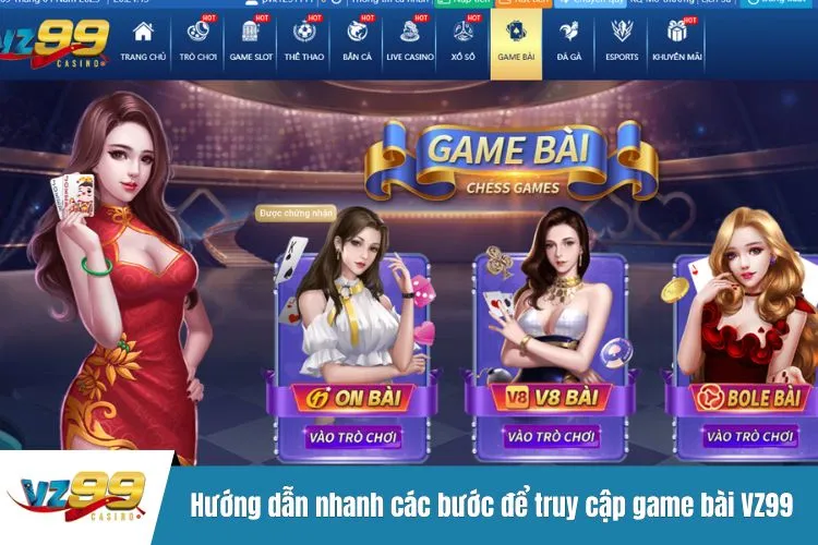 Hướng dẫn nhanh các bước để truy cập game bài VZ99