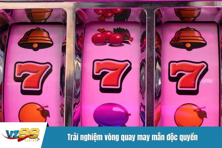 Trải nghiệm vòng quay may mắn độc quyền trên hệ thống