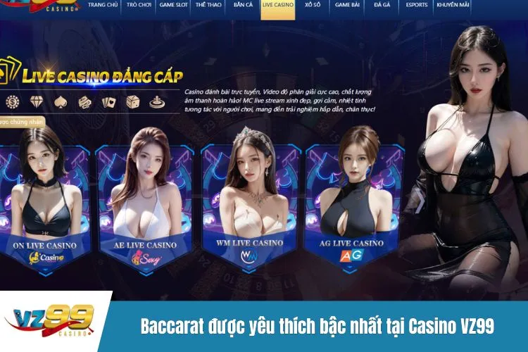 Baccarat được yêu thích bậc nhất tại Casino VZ99