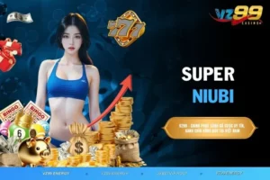 Super Niubi - Siêu Phẩm Nổ Hũ, Giải Trí Không Giới Hạn