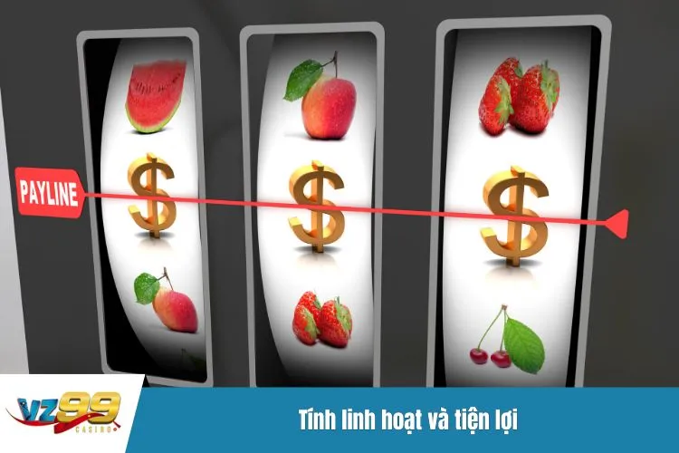 Tính linh hoạt và tiện lợi