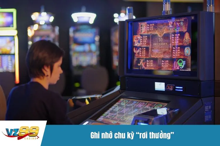 Ghi nhớ chu kỳ “rơi thưởng”